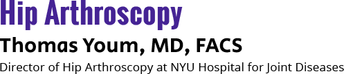 Thomas Youm MD FACS - Director of Hip Arthroscopy at NYU Hospital for Joint Diseases - Hip Arthroscopy